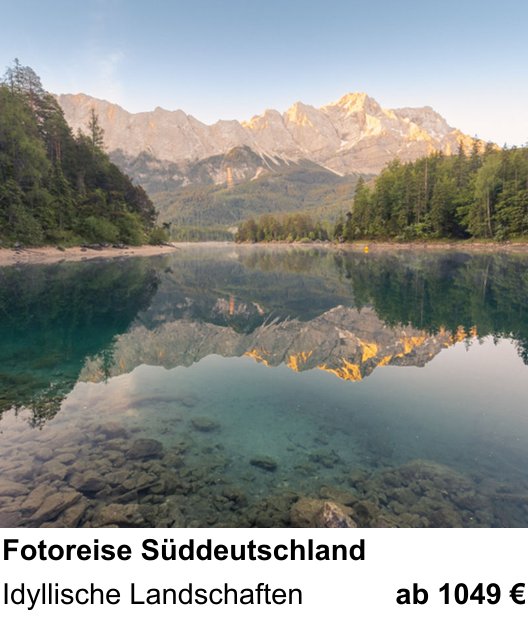 Authentischer Fotokurs über Fotoreise Süddeutschland: Idyllische Landschaften